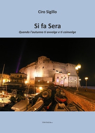 Si fa sera. Quando l'autunno ti avvolge e ti coinvolge - Librerie.coop