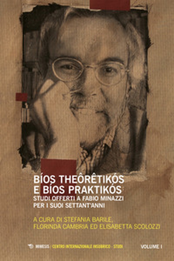 Bíos theôrêtikós e bíos praktikós. Studi offerti a Fabio Minazzi per i suoi settant'anni - Librerie.coop Bíos theôrêtikós e bíos praktikós. Studi offerti a Fabio Minazzi per i suoi settant'anni - Librerie.coop