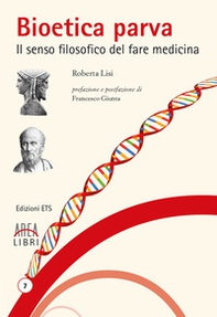 Bioetica parva. Il senso filosofico del fare medicina - Librerie.coop