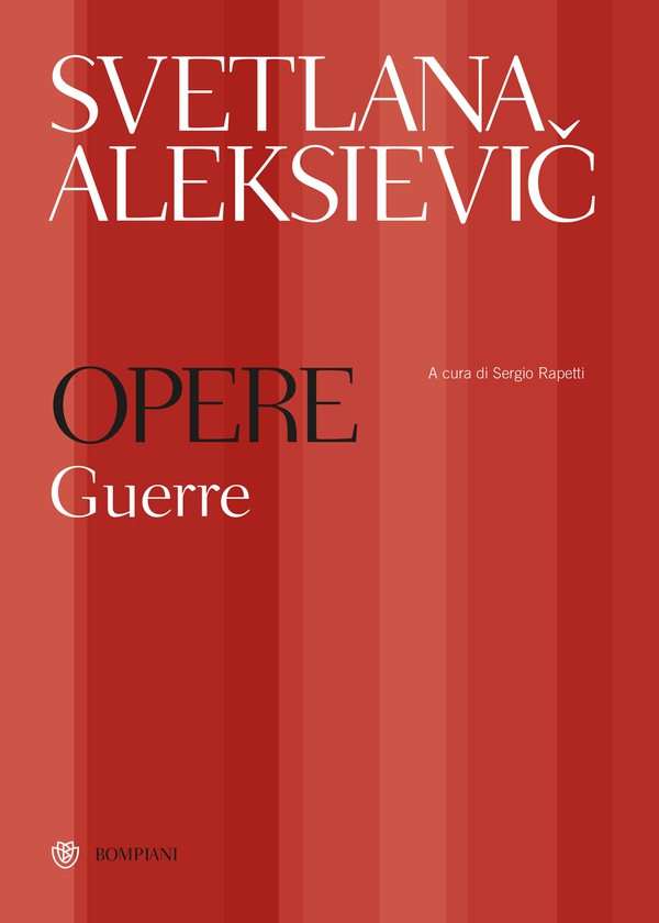 Svetlana Aleksievič. Opere. Guerre - Librerie.coop Svetlana Aleksievič. Opere. Guerre - Librerie.coop