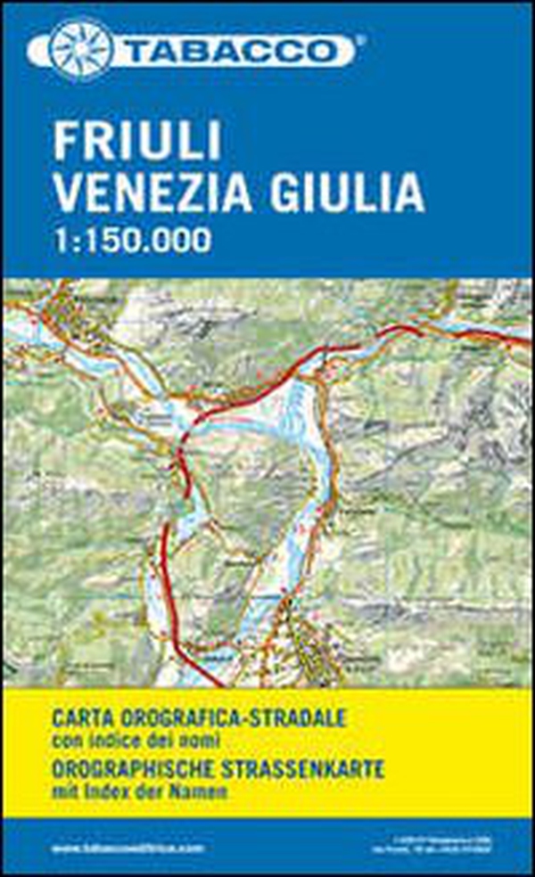 Carta stradale. Friuli Venezia Giulia. 1:150.000 - Librerie.coop Carta stradale. Friuli Venezia Giulia. 1:150.000 - Librerie.coop