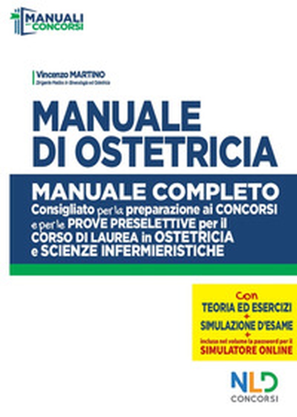 Manuale di ostetricia. Manuale completo consigliato per la preparazione ai concorsi e per le prove preselettive per il corso di laurea in ostetricia e scienze infermieristiche - Librerie.coop Manuale di ostetricia. Manuale completo consigliato per la preparazione ai concorsi e per le prove preselettive per il corso di laurea in ostetricia e scienze infermieristiche - Librerie.coop