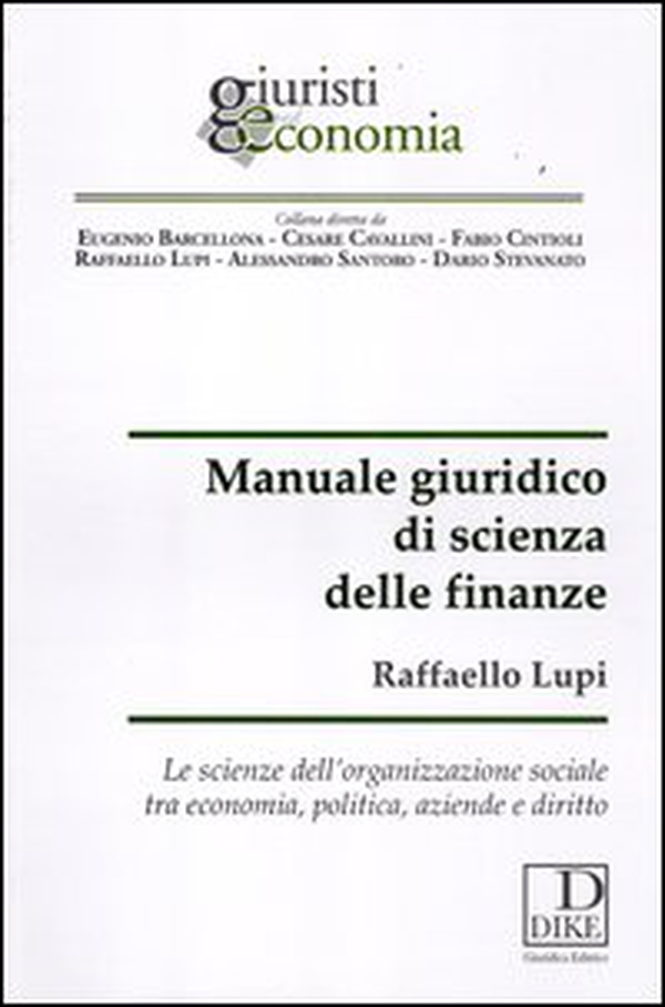 Manuale giuridico di scienza delle finanze. Le scienze dell'organizzazione sociale tra economia, politica, aziende e diritto - Librerie.coop Manuale giuridico di scienza delle finanze. Le scienze dell'organizzazione sociale tra economia, politica, aziende e diritto - Librerie.coop
