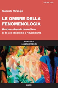 Le ombre della fenomenologia. Quattro categorie husserliane al di là di idealismo e riduzionismo - Librerie.coop