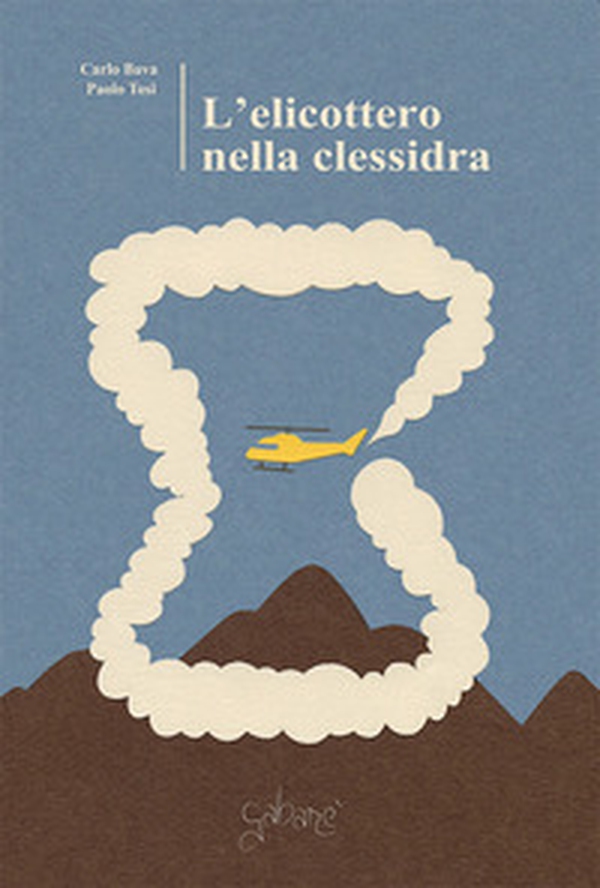 L'elicottero nella clessidra. Memorie in dialogo tra due ragazzi di una volta - Librerie.coop