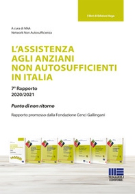 L'assistenza agli anziani non autosufficienti in Italia. 7° rapporto 2020/2021: Punto di non ritorno - Librerie.coop