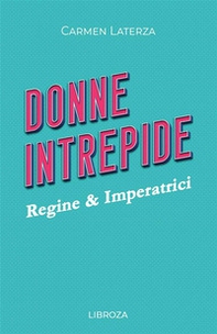 Donne intrepide - Vol. 1 - Librerie.coop
