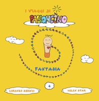 Fantasia. I viaggi di Palloncino - Librerie.coop
