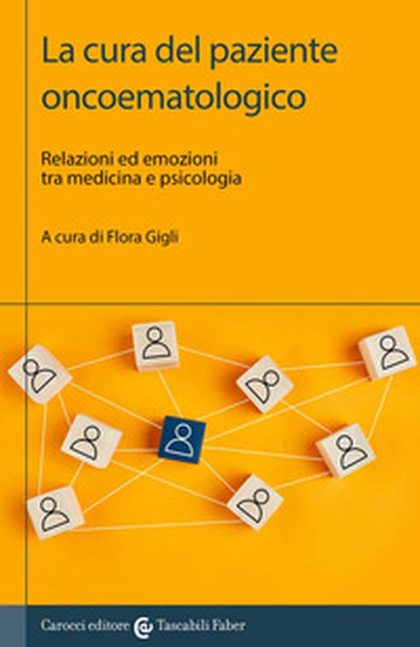La cura del paziente oncoematologico. Relazioni ed emozioni tra medicina e psicologia - Librerie.coop La cura del paziente oncoematologico. Relazioni ed emozioni tra medicina e psicologia - Librerie.coop