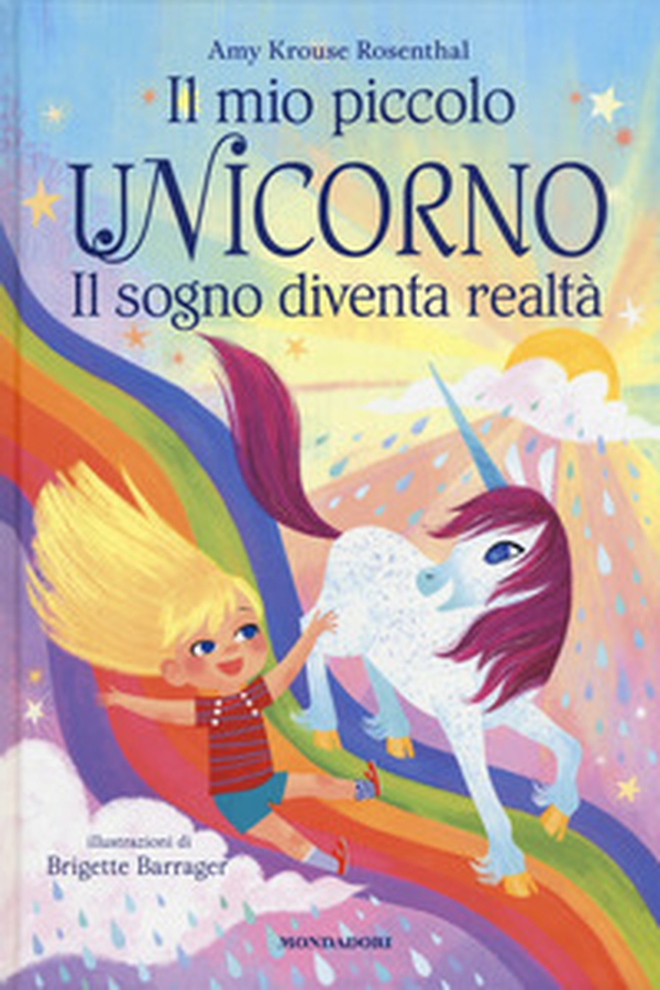 Il sogno diventa realtà. Il mio piccolo unicorno - Librerie.coop Il sogno diventa realtà. Il mio piccolo unicorno - Librerie.coop