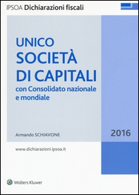 Unico 2016. Società di capitali. Con consolidato nazionale e mondiale - Librerie.coop