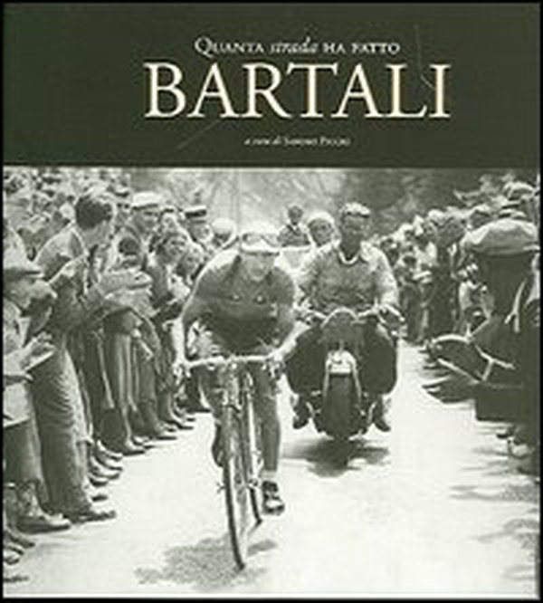 Quanta strada ha fatto Bartali - Librerie.coop Quanta strada ha fatto Bartali - Librerie.coop