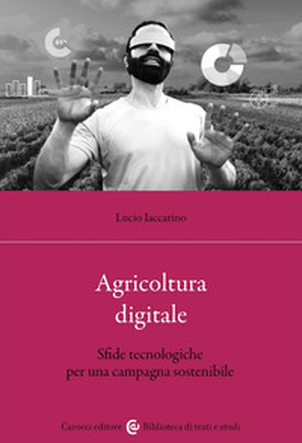 Agricoltura digitale. Sfide tecnologiche per una campagna sostenibile - Librerie.coop Agricoltura digitale. Sfide tecnologiche per una campagna sostenibile - Librerie.coop