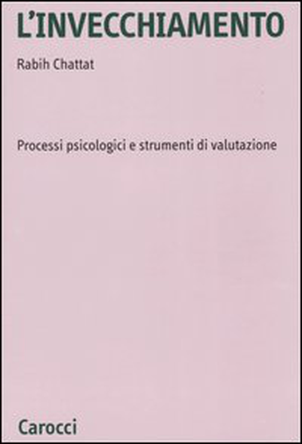 L'invecchiamento. Processi psicologici e strumenti di valutazione - Librerie.coop L'invecchiamento. Processi psicologici e strumenti di valutazione - Librerie.coop