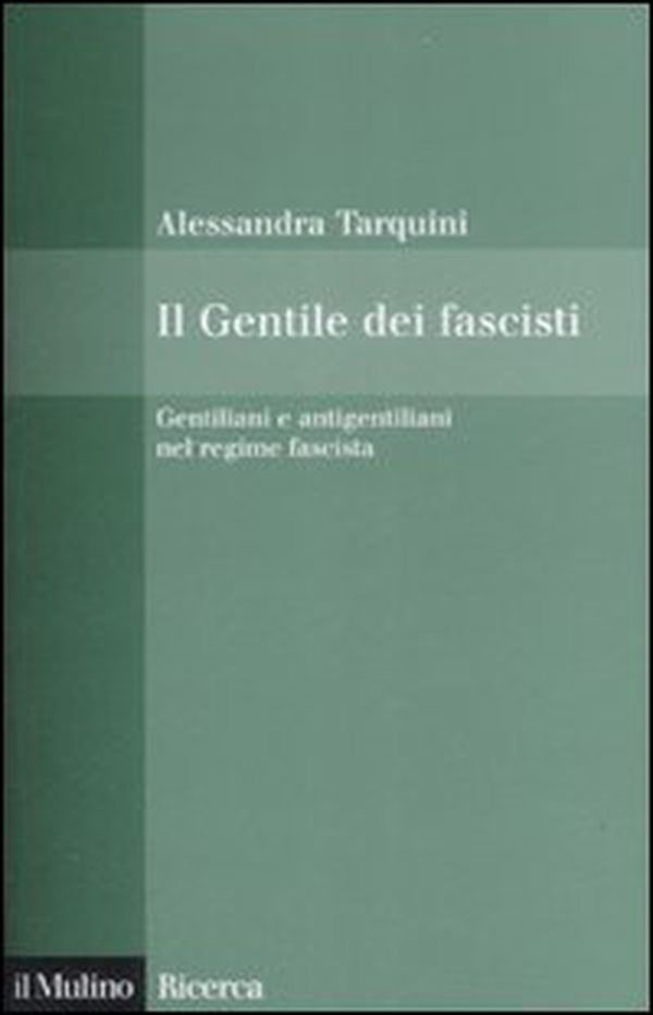 Il Gentile dei fascisti. Gentiliani e antigentiliani nel regime fascista - Librerie.coop Il Gentile dei fascisti. Gentiliani e antigentiliani nel regime fascista - Librerie.coop