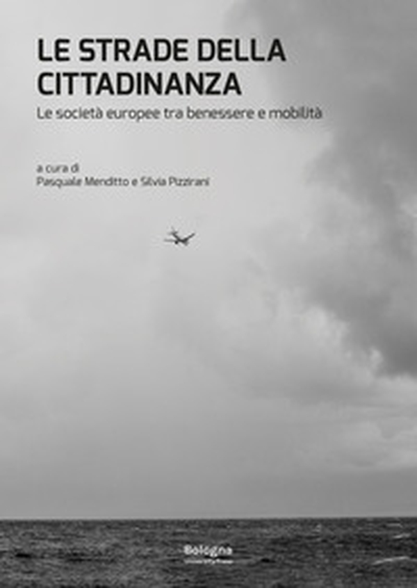 Le strade della cittadinanza. Le società europee tra benessere e mobilità - Librerie.coop Le strade della cittadinanza. Le società europee tra benessere e mobilità - Librerie.coop