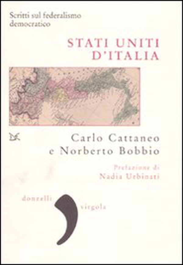 Stati uniti d'Italia. Scritti sul federalismo democratico - Librerie.coop Stati uniti d'Italia. Scritti sul federalismo democratico - Librerie.coop