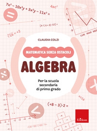 Matematica senza ostacoli. Algebra - Librerie.coop