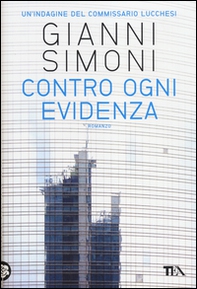 Contro ogni evidenza. Un'indagine del commissario Lucchesi - Librerie.coop Contro ogni evidenza. Un'indagine del commissario Lucchesi - Librerie.coop