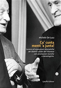 Cu' cunta menti 'a junta! Lessico ed espressioni idiomatiche dei dialetti calabri del Vibonese con annotazioni storiche e demologiche - Librerie.coop