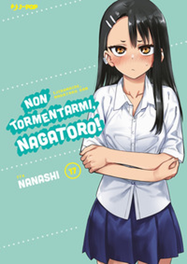 Non tormentarmi, Nagatoro! - Vol. 17 - Librerie.coop Non tormentarmi, Nagatoro! - Vol. 17 - Librerie.coop
