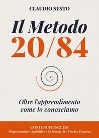 Il metodo 20/84. Oltre l'apprendimento come lo conosciamo - Librerie.coop