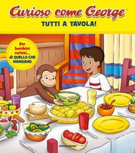 Tutti a tavola! Curioso come George - Vol. 11 - Librerie.coop