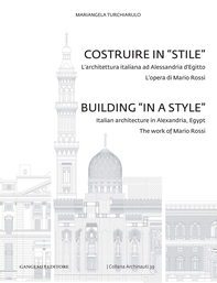 Costruire in "stile". L'architettura italiana ad Alessandria. L'opera di Mario Rossi d'Egitto - Librerie.coop Costruire in "stile". L'architettura italiana ad Alessandria. L'opera di Mario Rossi d'Egitto - Librerie.coop