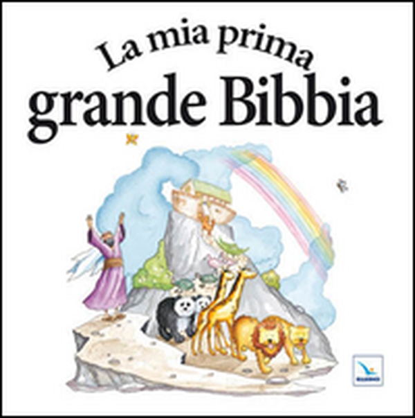 La mia prima grande Bibbia - Librerie.coop La mia prima grande Bibbia - Librerie.coop