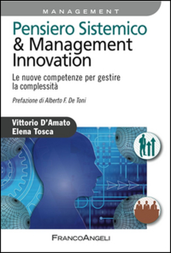 Pensiero sistemico & management innovation. Le nuove competenze per gestire la complessità - Librerie.coop Pensiero sistemico & management innovation. Le nuove competenze per gestire la complessità - Librerie.coop
