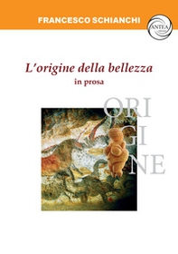 L'origine della bellezza in prosa - Librerie.coop L'origine della bellezza in prosa - Librerie.coop