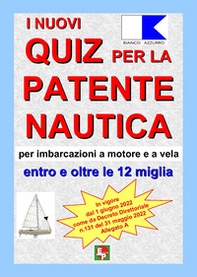 I nuovi quiz per la patente nautica per imbarcazioni a motore e a vela. Entro e oltre le 12 miglia - Librerie.coop