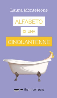Alfabeto di una cinquantenne - Librerie.coop Alfabeto di una cinquantenne - Librerie.coop