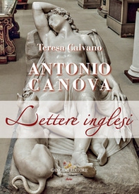 Antonio Canova. Lettere inglesi - Librerie.coop Antonio Canova. Lettere inglesi - Librerie.coop