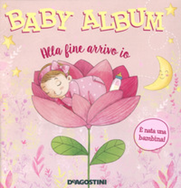 Baby album. Alla fine arrivo io. È nata una bambina! - Librerie.coop Baby album. Alla fine arrivo io. È nata una bambina! - Librerie.coop