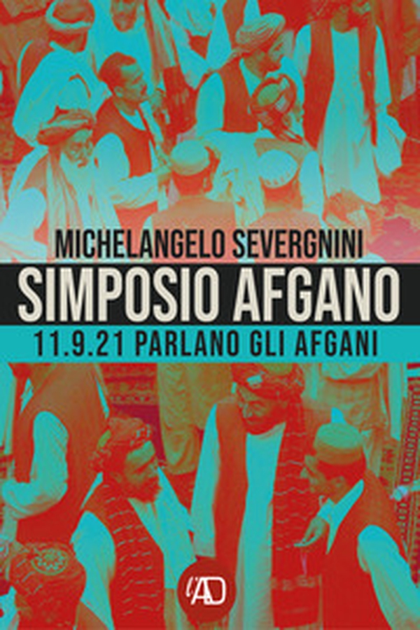 Simposio afgano. 11.9.21 Parlano gli afgani - Librerie.coop Simposio afgano. 11.9.21 Parlano gli afgani - Librerie.coop