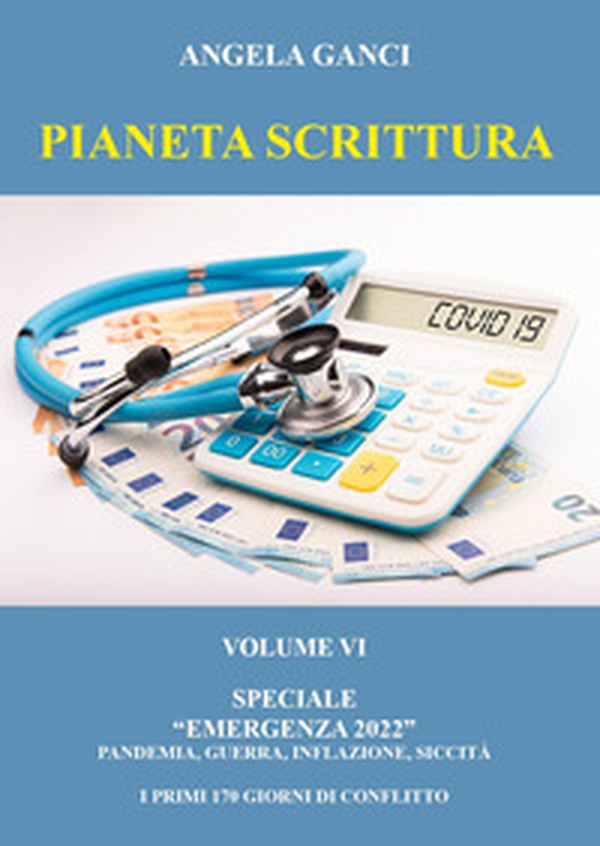 Pianeta scrittura. Antologia di scritti. Speciale emergenza 2022 - Librerie.coop Pianeta scrittura. Antologia di scritti. Speciale emergenza 2022 - Librerie.coop