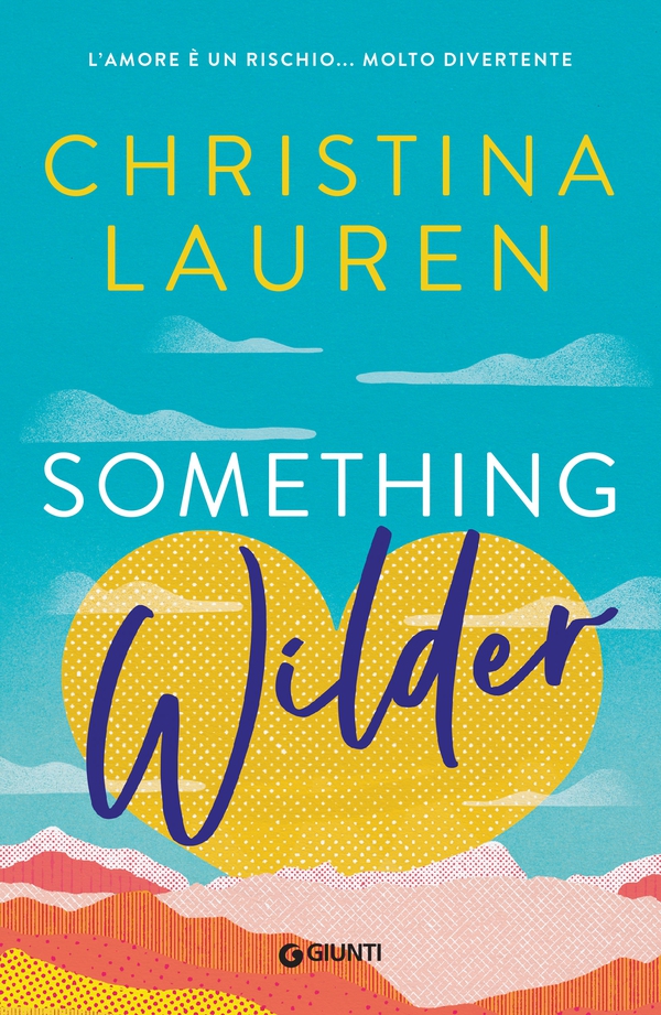 Something wilder. L'amore è un rischio… molto divertente - Librerie.coop Something wilder. L'amore è un rischio… molto divertente - Librerie.coop