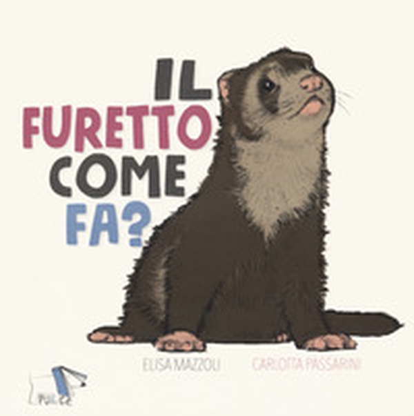 Il furetto come fa? - Librerie.coop Il furetto come fa? - Librerie.coop