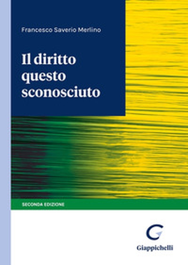 Il diritto questo sconosciuto - Librerie.coop Il diritto questo sconosciuto - Librerie.coop