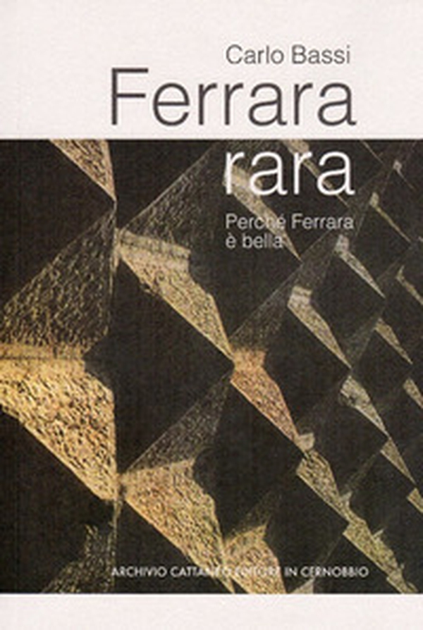 Ferrara rara. Perché Ferrara è bella - Librerie.coop Ferrara rara. Perché Ferrara è bella - Librerie.coop