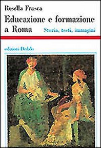 Educazione e formazione a Roma. Storia, testi, immagini - Librerie.coop