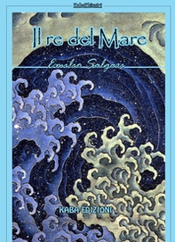 Il re del mare - Librerie.coop Il re del mare - Librerie.coop