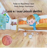 Luca e i suoi piccoli dentini - Librerie.coop