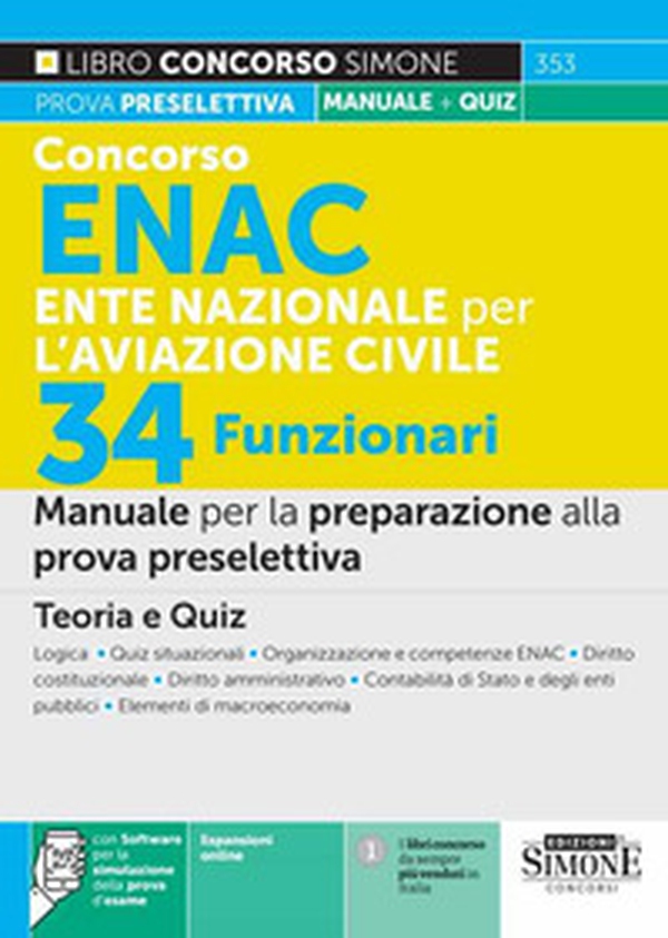 Concorso ENAC Ente Nazionale per l'Aviazione Civile. 34 funzionari. Manuale per la preparazione alla prova preselettiva. Teoria e quiz - Librerie.coop Concorso ENAC Ente Nazionale per l'Aviazione Civile. 34 funzionari. Manuale per la preparazione alla prova preselettiva. Teoria e quiz - Librerie.coop