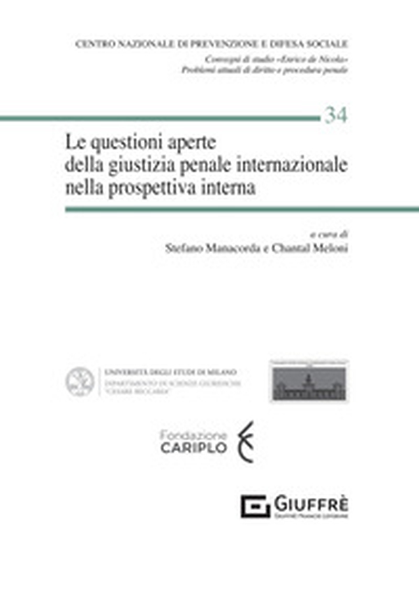 Le questioni aperte della giustizia penale internazionale nella prospettiva interna - Librerie.coop Le questioni aperte della giustizia penale internazionale nella prospettiva interna - Librerie.coop