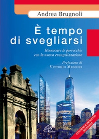 È tempo di svegliarsi. Rinnovare le parrocchie con la nuova evangelizzazine - Librerie.coop È tempo di svegliarsi. Rinnovare le parrocchie con la nuova evangelizzazine - Librerie.coop