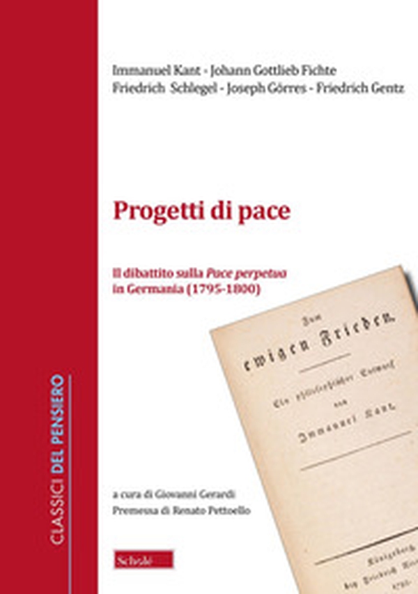 Progetti di pace. Il dibattito sulla Pace perpetua in Germania (1796-1800) - Librerie.coop Progetti di pace. Il dibattito sulla Pace perpetua in Germania (1796-1800) - Librerie.coop