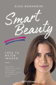 Smart Beauty. Una guía práctica a todo color para descubrir y lucir tu auténtico estilo - Librerie.coop Smart Beauty. Una guía práctica a todo color para descubrir y lucir tu auténtico estilo - Librerie.coop