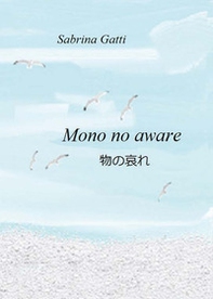Mono no aware - Librerie.coop Mono no aware - Librerie.coop